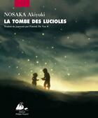 Couverture du livre « La tombe des lucioles » de Nosaka/Delort aux éditions Editions Philippe Picquier