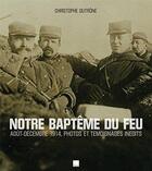 Couverture du livre « 1914, notre baptême du feu » de Christophe Dutrone aux éditions Toucan