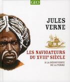Couverture du livre « Les grands navigateurs du xviiie siecle » de Jules Verne aux éditions Geo