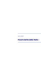 Couverture du livre « Pour enfin dire Papa ! » de Guy Leroy aux éditions Books On Demand