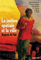 Couverture du livre « Justice spatiale et la ville ; regards du sud » de  aux éditions Karthala