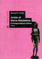 Couverture du livre « Judas et Marie-Madeleine ; correspondance intime » de Bernard Landry aux éditions Le Temps Des Cerises