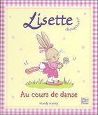 Couverture du livre « LISETTE CHOUPINETTE : coffret Lisette au cours de danse » de Mandy Stanley aux éditions Quatre Fleuves
