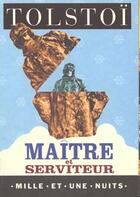 Couverture du livre « Maitre et serviteur » de Leon Tolstoi aux éditions Mille Et Une Nuits