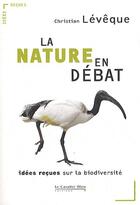 Couverture du livre « Nature en debat (la) » de Leveque C. aux éditions Le Cavalier Bleu