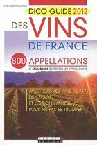 Couverture du livre « Dico-guide des vins de France (édition 2012) » de Michel Droulhiole aux éditions Leduc