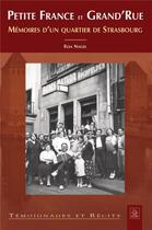 Couverture du livre « Petite France et grand'rue ; mémoires d'un quartier de Strasbourg » de Elsa Nagel aux éditions Editions Sutton