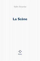 Couverture du livre « La Scène » de Valere Novarina aux éditions P.o.l