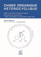 Couverture du livre « Chimie organique hétérocyclique » de Rene Milcent et Francois Chau aux éditions Edp Sciences