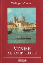 Couverture du livre « Venise au xviiie siecle » de Monnier. Philip aux éditions Complexe