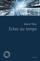 Couverture du livre « Échec au temps » de Marcel Thiry aux éditions Espace Nord