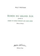 Couverture du livre « Échos du grand âge ; comme un oiseau puissant aux ailes libres » de Walt Whitman aux éditions Unes