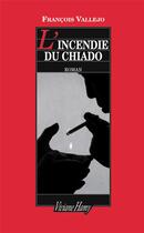 Couverture du livre « L'incendie du Chiado » de Francois Vallejo aux éditions Viviane Hamy