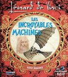 Couverture du livre « Léoonard de Vinci : les incroyables machines » de David Hawcock aux éditions Nuinui Jeunesse