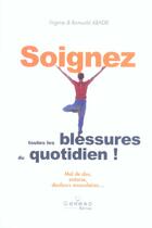 Couverture du livre « Soignez toutes les blessures du quotidien : mal de dos, entrose, douleurs muscul » de Abadie V Et R. aux éditions Gereso