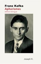 Couverture du livre « Aphorismes » de Franz Kafka aux éditions Joseph K
