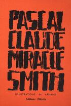 Couverture du livre « Miracle Smith » de Pascal Claude et Armand aux éditions Dilecta