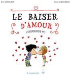 Couverture du livre « Le baiser d'amour » de Eric Rouzaut et Rico Schacherl aux éditions Limonade
