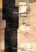 Couverture du livre « Un couloir infini » de Dominique Sierra aux éditions La Tete A L'envers