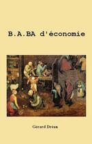 Couverture du livre « B.A. BA d'économie » de Gerard Drean aux éditions Gerard Drean