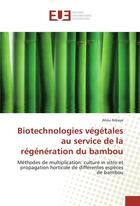 Couverture du livre « Biotechnologies vegetales au service de la regeneration du bambou » de Ndiaye Aliou aux éditions Editions Universitaires Europeennes