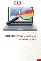 Couverture du livre « INTERNET Pour le meilleur et pour le pire » de Emmanuel Musuyi aux éditions Editions Universitaires Europeennes