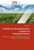 Couverture du livre « Procede de phytoextraction couple a la bioaugmentation » de Braud Armelle aux éditions Editions Universitaires Europeennes