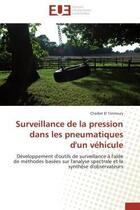 Couverture du livre « Surveillance de la pression dans les pneumatiques d'un vehicule - developpement d'outils de surveill » de El Tannoury Charbel aux éditions Editions Universitaires Europeennes