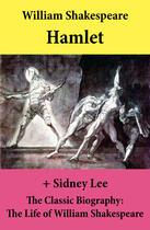Couverture du livre « Hamlet (The Unabridged Play) + The Classic Biography: The Life of William Shakespeare » de William Shakespeare aux éditions E-artnow