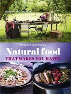 Couverture du livre « Natural food » de Pascale Naessens aux éditions Lannoo