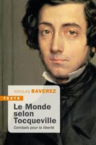 Couverture du livre « Le monde selon Tocqueville : combats pour la liberté » de Nicolas Baverez aux éditions Tallandier