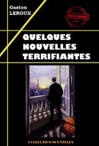 Couverture du livre « Quelques nouvelles terrifiantes » de Gaston Leroux aux éditions Ink Book