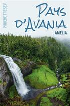 Couverture du livre « Pays d'Avania ; Amélia » de Phoebe Tresev aux éditions Librinova