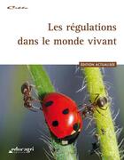 Couverture du livre « Les régulations dans le monde vivant ; édition 2016 » de Sylvie Deblay aux éditions Educagri
