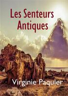 Couverture du livre « Les senteurs antiques : les enquêtes du lieutenant Leclou » de Virginie Paquier aux éditions Bookelis