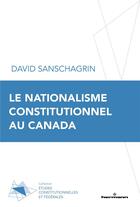 Couverture du livre « Le nationalisme constitutionnel au Canada » de David Sanschagrin aux éditions Hermann