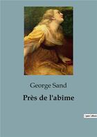 Couverture du livre « Près de l'abîme » de George Sand aux éditions Culturea