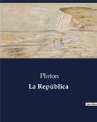 Couverture du livre « La republica » de Platon aux éditions Culturea