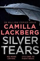 Couverture du livre « SILVER TEARS » de Camilla Lackberg aux éditions Harper Collins