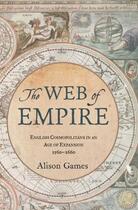 Couverture du livre « The Web of Empire: English Cosmopolitans in an Age of Expansion, 1560- » de Games Alison aux éditions Oxford University Press Usa