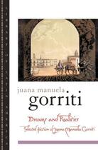 Couverture du livre « Dreams and realities: selected fiction of juana manuela gorriti » de Gorriti Juana Manuela aux éditions Editions Racine