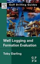 Couverture du livre « Well logging and formation evaluation » de Toby Darling aux éditions Technip