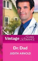 Couverture du livre « Dr. Dad (Mills & Boon Vintage Superromance) » de Judith Arnold aux éditions Mills & Boon Series