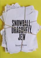 Couverture du livre « Snowball, Dragonfly, Jew » de Tony Burgess et Steve Stanton et Stuart Ross aux éditions Ecw Press