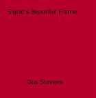 Couverture du livre « Sigrid's Beautiful Frame » de Gus Stevens aux éditions Epagine