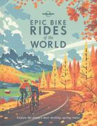 Couverture du livre « Epic bike rides of the world (édition 2016) » de  aux éditions Lonely Planet France