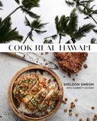 Couverture du livre « COOK REAL HAWAI''I - A COOKBOOK » de Garrett Snyder et Sheldon Simeon aux éditions Clarkson Potter