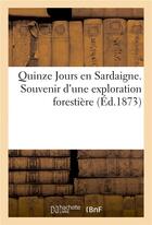 Couverture du livre « Quinze jours en sardaigne. souvenir d'une exploration forestiere » de Imp. De V. E. Gauthi aux éditions Hachette Bnf