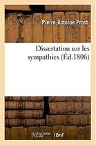 Couverture du livre « Dissertation sur les sympathies » de Prost Pierre-Antoine aux éditions Hachette Bnf