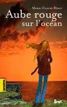 Couverture du livre « L'aube rouge sur l'océan » de Marie-Claude Berot aux éditions Seuil Jeunesse